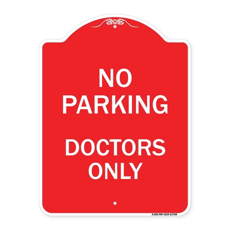 Signmission Designer Series Sign-No Parking Doctors Only, Red & White Aluminum Sign, 18" x 24", RW-1824-23750 A-DES-RW-1824-23750